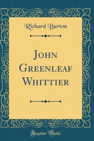 Cover of John Greenleaf Whittier (Classic Reprint)