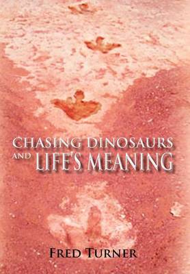 Book cover for Chasing Dinosaurs and Life's Meaning