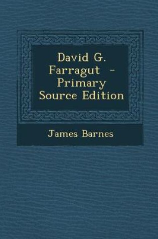 Cover of David G. Farragut - Primary Source Edition