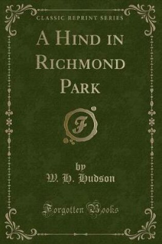 Cover of A Hind in Richmond Park (Classic Reprint)
