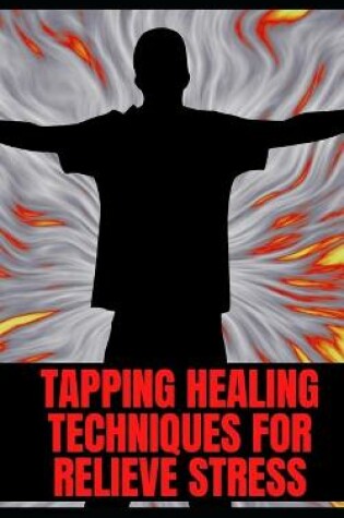 Cover of Tapping Healing Techniques for Relieve Stress