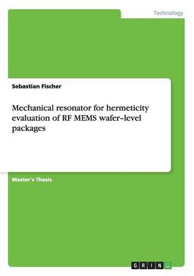 Book cover for Mechanical resonator for hermeticity evaluation of RF MEMS wafer-level packages