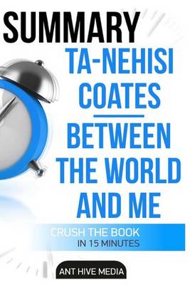 Book cover for Ta-Nehisi Coates' Between the World and Me Summary