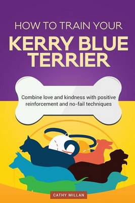 Book cover for How to Train Your Kerry Blue Terrier (Dog Training Collection)