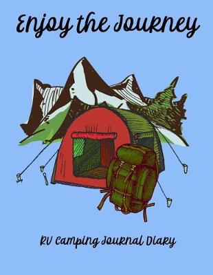 Book cover for Enjoy the Journey RV Camping Journal Diary