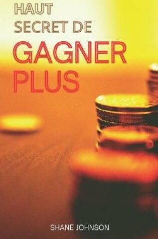 Cover of Haut Secret de Gagner Plus