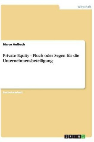 Cover of Private Equity - Fluch oder Segen für die Unternehmensbeteiligung