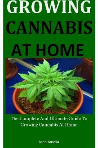Cover of Growing Cannabis At Home