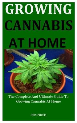 Book cover for Growing Cannabis At Home