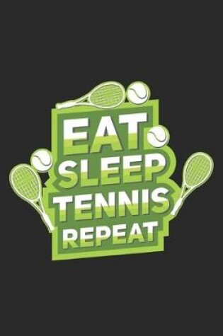 Cover of Eat Sleep Tennis Repeat