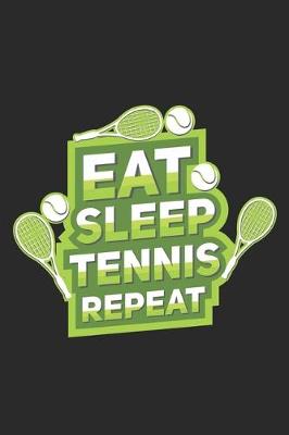 Book cover for Eat Sleep Tennis Repeat