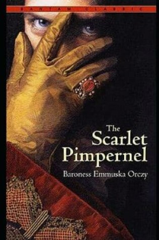 Cover of THE SCARLET PIMPERNEL BY Emma Orczy Annotated &Illustrated Edition