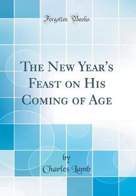 Book cover for The New Year's Feast on His Coming of Age (Classic Reprint)