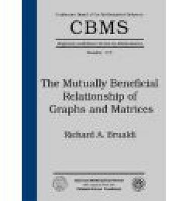 Book cover for The Mutually Beneficial Relationship of Graphs and Matrices