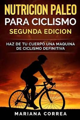 Book cover for NUTRICION PALEO PARA CICLISMO SEGUNDA EDiCION