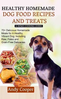 Book cover for Healthy Homemade Dog Food Recipes and Treats