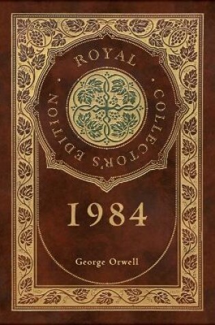 Cover of 1984 (Royal Collector's Edition) (Case Laminate Hardcover with Jacket)