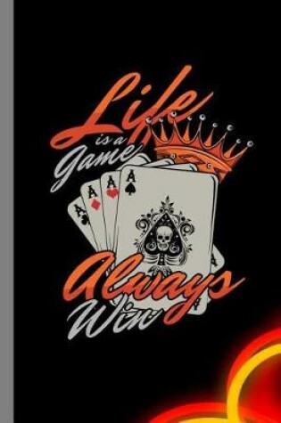 Cover of Life Is A Game Always Win
