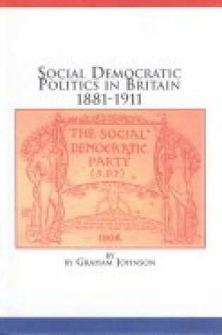 Cover of Social Democratic Politics in Britain 1881-1911