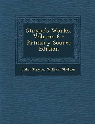 Book cover for Strype's Works, Volume 6 - Primary Source Edition