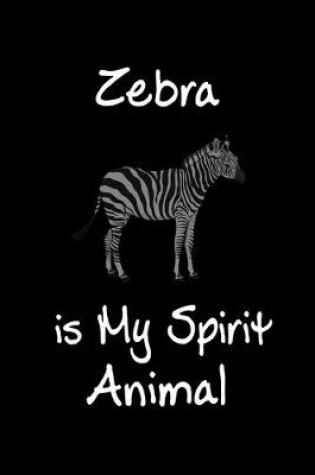Cover of Zebra is My Spirit Animal