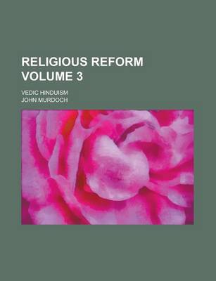 Book cover for Religious Reform; Vedic Hinduism Volume 3