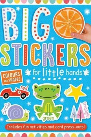 Cover of Big Stickers for Little Hands Colours and Shapes