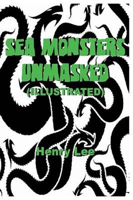 Book cover for Sea Monsters Unmasked (Illustrated)