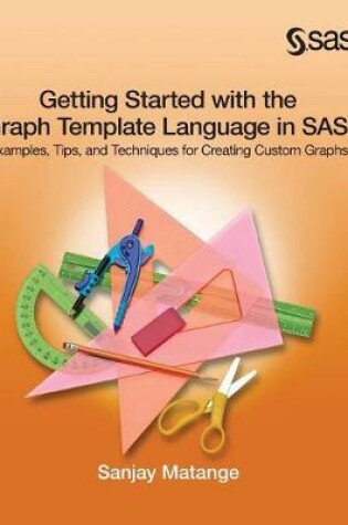 Cover of Getting Started with the Graph Template Language in SAS