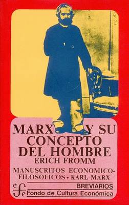 Book cover for Marx y Su Concepto del Hombre. Karl Marx
