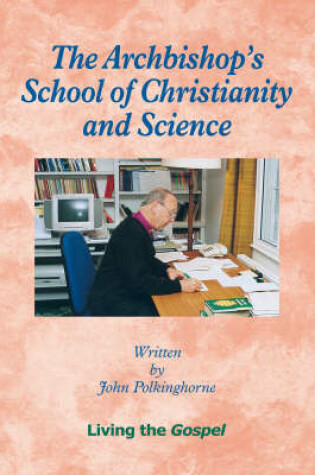 Cover of The Archbishops School of Christianity and Science