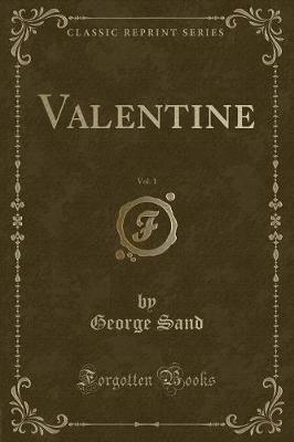 Book cover for Valentine, Vol. 1 (Classic Reprint)