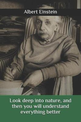 Book cover for Look deep into nature, and then you will understand everything better