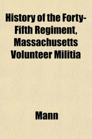 Cover of History of the Forty-Fifth Regiment, Massachusetts Volunteer Militia