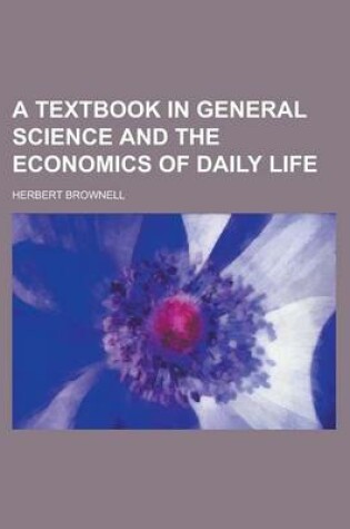 Cover of A Textbook in General Science and the Economics of Daily Life