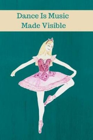 Cover of Dance Is Music Made Visible