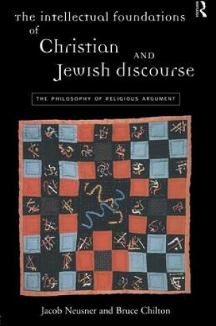 Cover of The Intellectual Foundations of Christian and Jewish Discourse