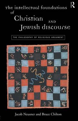 Book cover for The Intellectual Foundations of Christian and Jewish Discourse