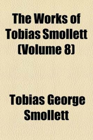 Cover of The Works of Tobias Smollett (Volume 8); Count Fathom, 1895