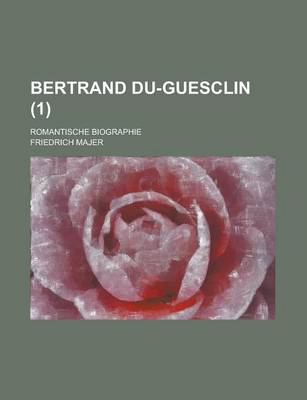 Book cover for Bertrand Du-Guesclin; Romantische Biographie (1 )