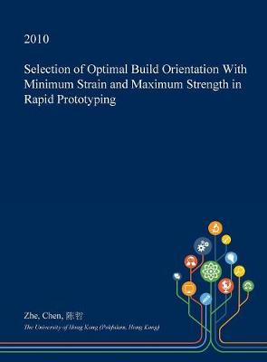 Book cover for Selection of Optimal Build Orientation with Minimum Strain and Maximum Strength in Rapid Prototyping