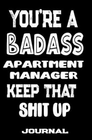 Cover of You're A Badass Apartment Manager Keep That Shit Up