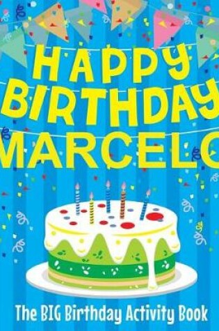 Cover of Happy Birthday Marcelo - The Big Birthday Activity Book