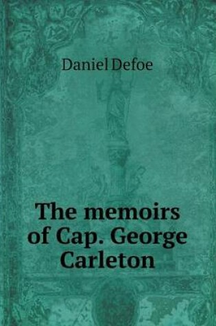 Cover of The memoirs of Cap. George Carleton