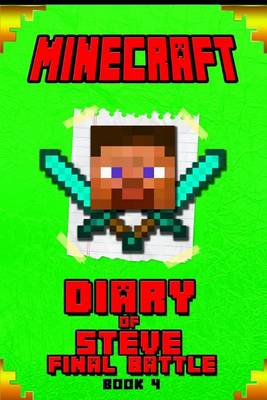Book cover for Minecraft Diary of Steve Final Battle Book 4