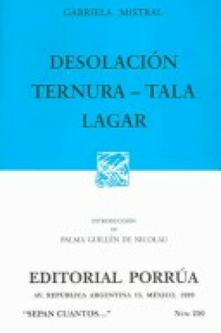 Cover of Desolacion; Ternura; Tala; Lagar