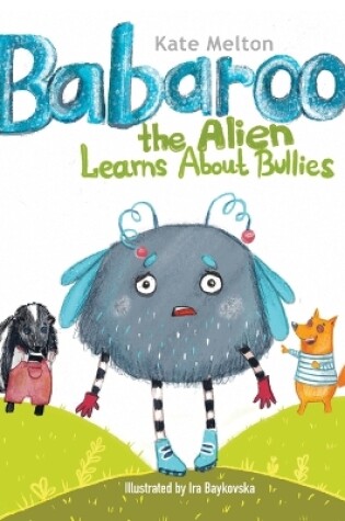 Cover of Babaroo the Alien Learns about Bullies