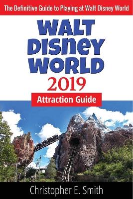 Book cover for Walt Disney World Attraction Guide 2019