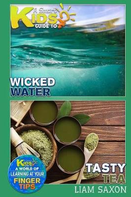 Book cover for A Smart Kids Guide to Wicked Water and Tasty Tea