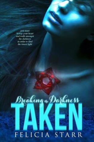 Cover of Taken (Breaking the Darkness)